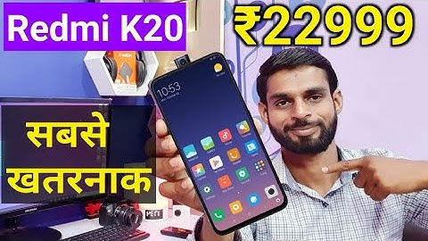 Redmi K20 Price & Specifications | All You Need to Know About Redmi 20 Flagship Smartphone