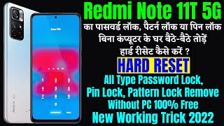 Redmi Note 11T 5G Hard Reset ll All Type Pin, Password, Pattern Lock Remove Without PC 100% Free