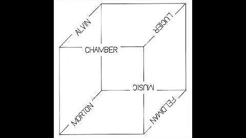 Morton Feldman & Alvin Lucier - Chamber Music