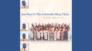 This Joy With Peace Like A River  Joe Pace U0026 The Colorado Mass Choir