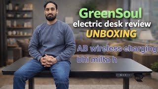 GreenSoul Trigger 2.0 Electric Standing Desk Unboxing &amp; Review |  with wireless charging Desk 