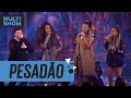 Pesado  iza  ferrugem  ludmilla  claudia leitte  msica boa ao vivo  msica multishow