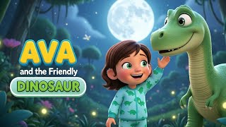 A Gentle bedtime story for kids | Ava and the friendly dinosaur  | Goodnight story for kids |