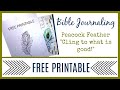 Bible Journaling | Peacock Feather Plus Free Printable