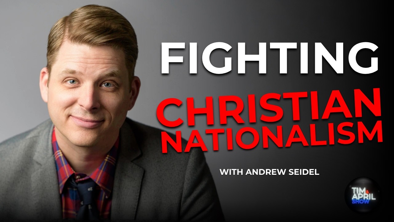 The Legal Battle Against Christian Nationalism | The Tim and April Show