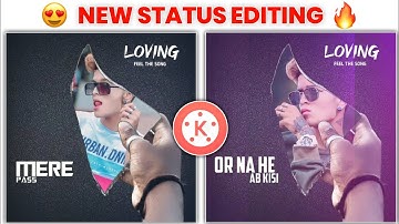 New Kinemaster Status Editing | Trending Attitude Whatsapp Status Editing | Attitude Video Editing