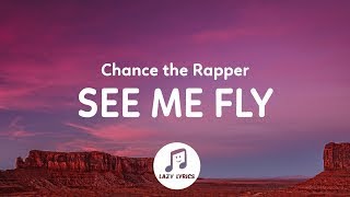 Chance The Rapper - See Me Fly