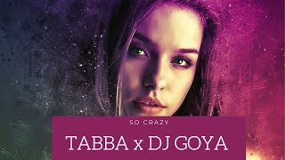 So Crazy - Tabba x DJ Goja (Lyrics)