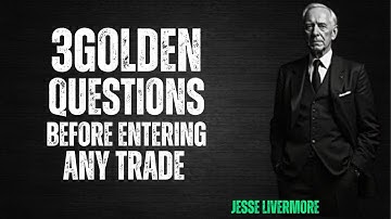 3 Golden Questions Before Entering Any Trade | Jesse Livermore Style Motivation 2025