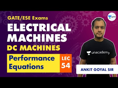 Electrical Machines | Lec 54 | Performance Equation of DC Machines | GATE/ESE Electrical Engineering