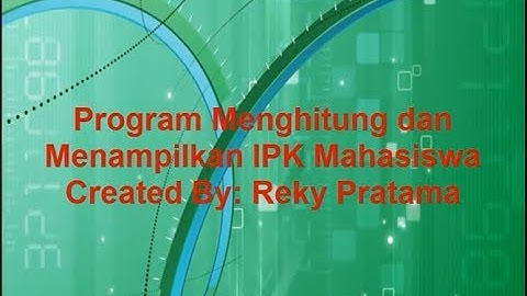 Program Dev C++ Menghitung IPK Mahasiswa dan Tampilannya Senilai 2M