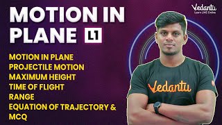 Motion in Plane Physics Class 11 - [L1] | Projectile Motion | Trajectory Equation | NEET 2024/25