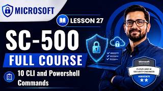 SC-500 Full Course Chapter 27 - Ten CLI and PowerShell Commands