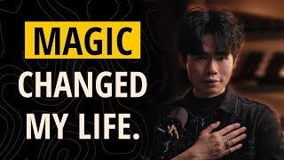 Magic Changed My Life Not Because of Tricks
