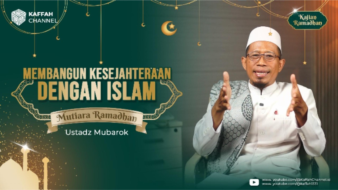 MEMBANGUN KESEJAHTERAAN DENGAN ISLAM | MUTIARA RAMADHAN