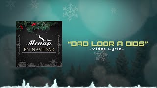 Video thumbnail of "Dad loor a Dios | Menap en Navidad"