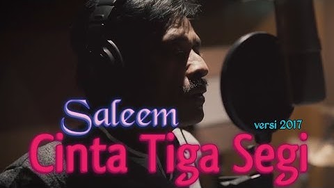 SALEEM - Cinta Tiga Segi (2017) | Video Lirik