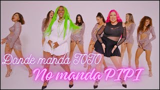 La Diosa ft La Negrita Mas Bonita  Donde manda Toto no manda Pipi