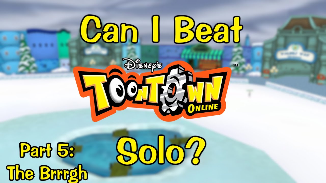 Can I Beat Toontown Online (2013) Solo? Part 5 - The Brrrgh