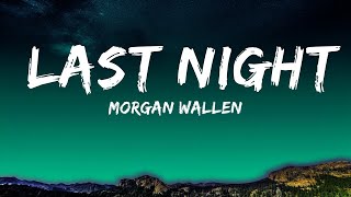 Morgan Wallen - Last Night (Lyrics)  | 25 Min