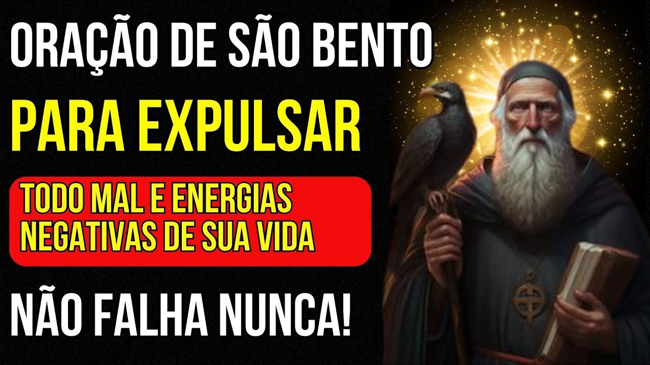 PODEROSA ORAÇÃO DE SÃO BENTO PARA EXPULSAR O MAL E ENERGIAS NEGATIVAS l ...
