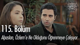 Alpaslan, Özlem'e ne olduğunu öğrenmeye çalışıyor - Eşkıya Dünyaya Hükümdar Olmaz 115. Bölüm