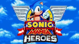 Sonic Mania Heroes! (Sonic Mania Plus Mods)