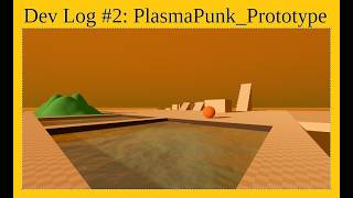 PlasmaPunk prototype: dev log #2