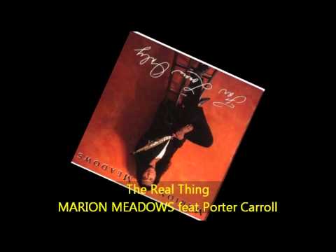 Marion Meadows — Marion Meadows - THE REAL THING feat Porter Carroll