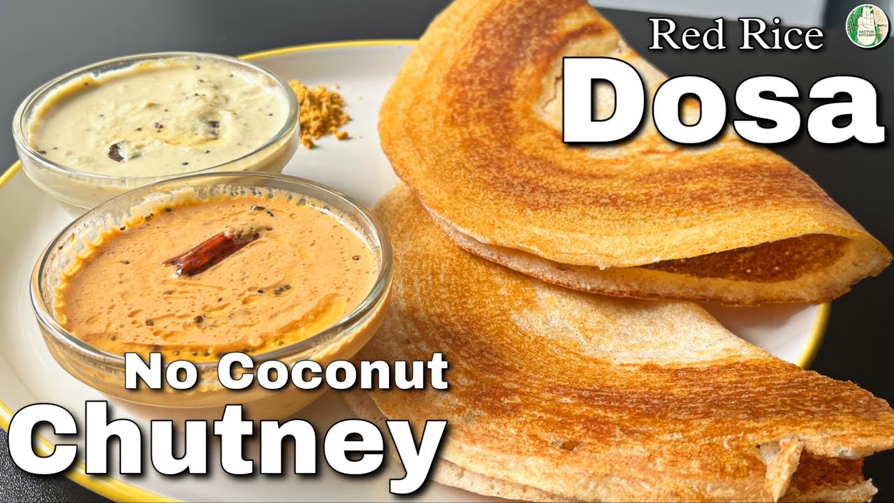 Red Rice DOSA recipe No Coconut Chutney and Red Rice Dosa for