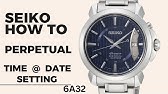 How to set time and date Seiko 6A32 | perpetual calendar | TrendWatchLab -  YouTube