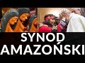 Synod Amazoński. Początek końca?