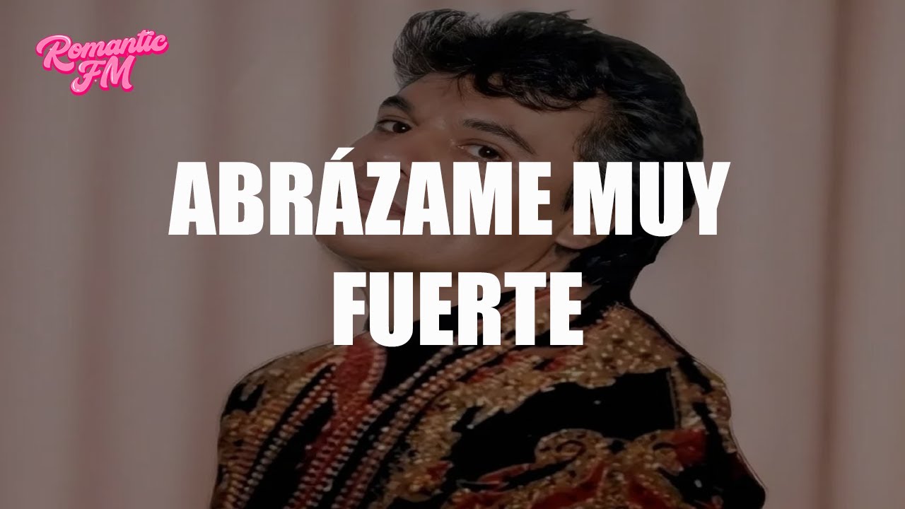 Juan Gabriel - Abrázame Muy Fuerte (Letra)