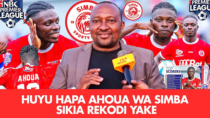 MBWADUKE: NAMBA ZA AHOUA MSIMBAZI NI BALAA VERY FANTASTICS