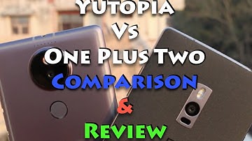 Yutopia VS OnePlus 2 Comparison Review, Which is Better Value For Money
