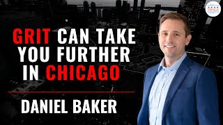 Celebrity Grit Can Take You Further in Chicago Real Estate with Daniel Baker Profile