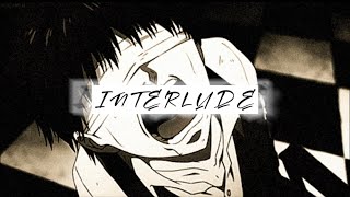 『 i n t e r l u d e 』(flow edit)