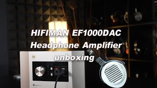 HIFIMAN EF1000DAC Headphone Amplifier unboxing and sound experience