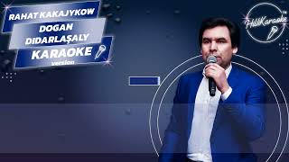 Rahat Kakajykow - Dogan didarlaşaly Karaoke
