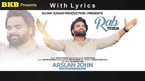 Rab To Dua || Arslan John || New Masihi Geet || Junaid Khalid || Kashif Sharif || with lyrics ||