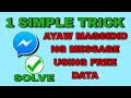 *PROBLEM SOLVED* Hindi makapag send ng message sa messenger using free data!