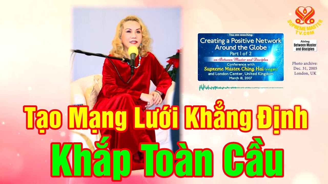 Creating a Positive Network Around the Globe,Tạo Mạng Lưới Khẳng Định ...