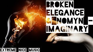 Imaginary [Broken Elegance & Nomyn] (Extreme Nice Music)