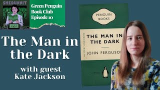 The Man in the Dark by John Ferguson | Green Penguin Book Club, Episode 10