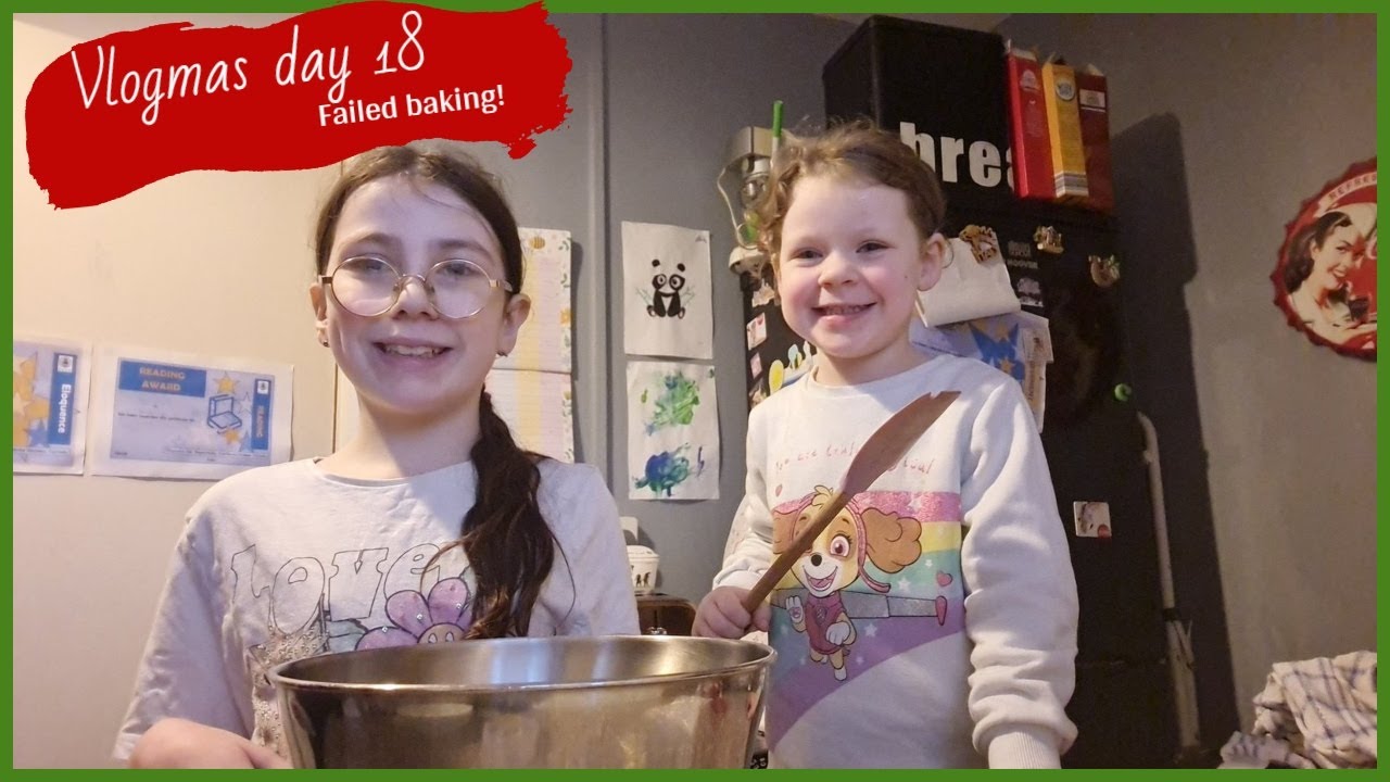 VLOGMAS DAY 18 | FAILED BAKING | UK MUM OF TWO