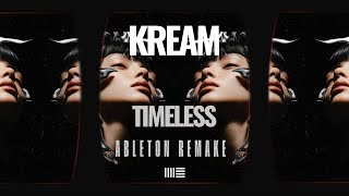 KREAM - Timeless (Ableton remake | Project File & Serum presets)