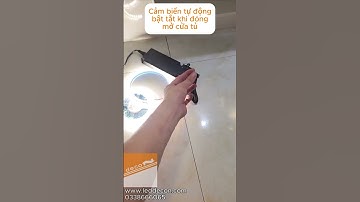 Cảm biến đèn led chạm tắt mở và cảm biến tự động bật tắt khi mở cửa tủ