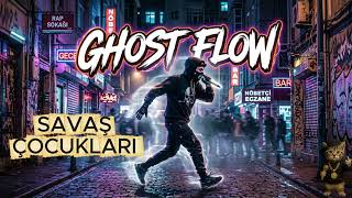 Ghost Flow - Savaş Çocukları Ft. Ceza