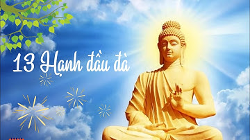 Ý nghĩa của 13 hạnh đầu đà. Lợi ích khi thực hành pháp tu hạnh đầu đà.