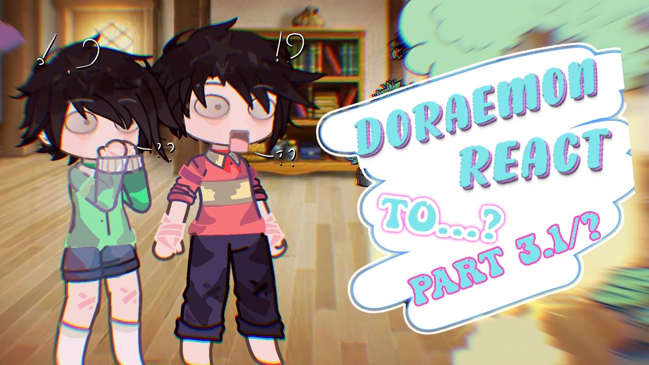 Doraemon react to..? /#3.1/ @Roie_A-Xian